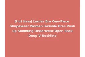 [Hot Item] Ladies Bra One-Piece Shapewear Women Invisble Bras Push up Slimming Underwear Open Back Deep V Neckline