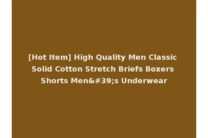 [Hot Item] High Quality Men Classic Solid Cotton Stretch Briefs Boxers Shorts Men's Underwear