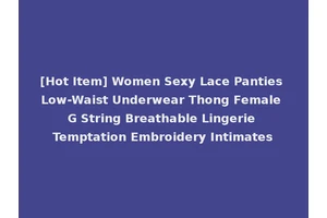[Hot Item] Women Sexy Lace Panties Low-Waist Underwear Thong Female G String Breathable Lingerie Temptation Embroidery Intimates