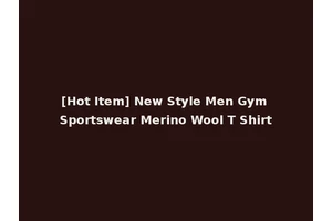 [Hot Item] New Style Men Gym Sportswear Merino Wool T Shirt