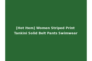 [Hot Item] Women Striped Print Tankini Solid Belt Pants Swimwear