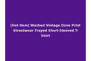 [Hot Item] Washed Vintage Dove Print Streetwear Frayed Short-Sleeved T-Shirt