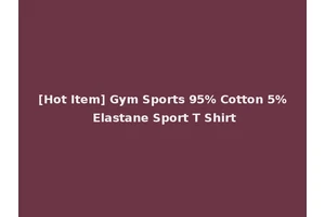 [Hot Item] Gym Sports 95% Cotton 5% Elastane Sport T Shirt