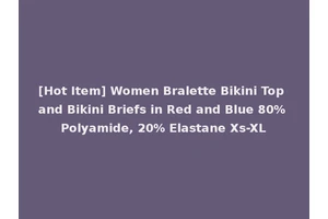 [Hot Item] Women Bralette Bikini Top and Bikini Briefs in Red and Blue 80% Polyamide, 20% Elastane Xs-XL