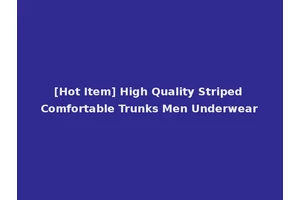 [Hot Item] High Quality Striped Comfortable Trunks Men Underwear