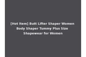 [Hot Item] Butt Lifter Shaper Women Body Shaper Tummy Plus Size Shapewear for Women