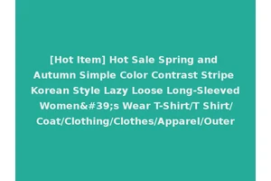 [Hot Item] Hot Sale Spring and Autumn Simple Color Contrast Stripe Korean Style Lazy Loose Long-Sleeved Women's Wear T-Shirt/T Shirt/Coat/Clothing/Clothes/Apparel/Outer