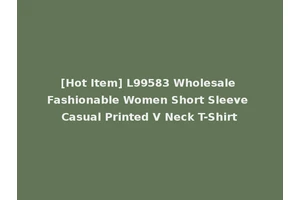[Hot Item] L99583 Wholesale Fashionable Women Short Sleeve Casual Printed V Neck T-Shirt