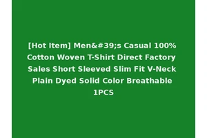 [Hot Item] Men's Casual 100% Cotton Woven T-Shirt Direct Factory Sales Short Sleeved Slim Fit V-Neck Plain Dyed Solid Color Breathable 1PCS