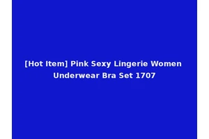 [Hot Item] Pink Sexy Lingerie Women Underwear Bra Set 1707