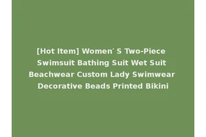 [Hot Item] Women′ S Two-Piece Swimsuit Bathing Suit Wet Suit Beachwear Custom Lady Swimwear Decorative Beads Printed Bikini