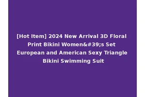 [Hot Item] 2024 New Arrival 3D Floral Print Bikini Women's Set European and American Sexy Triangle Bikini Swimming Suit