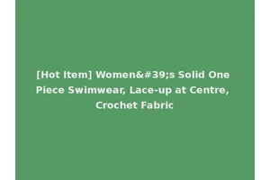 [Hot Item] Women's Solid One Piece Swimwear, Lace-up at Centre, Crochet Fabric