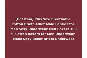 [Hot Item] Plus Size Breathable Cotton Briefs Adult Male Panties for Men Sexy Underwear Men Boxers 100% Cotton Boxers for Men Underwear Mens Sexy Boxer Briefs Underwear