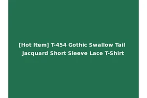 [Hot Item] T-454 Gothic Swallow Tail Jacquard Short Sleeve Lace T-Shirt