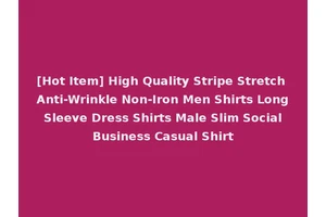 [Hot Item] High Quality Stripe Stretch Anti-Wrinkle Non-Iron Men Shirts Long Sleeve Dress Shirts Male Slim Social Business Casual Shirt
