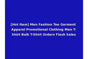 [Hot Item] Men Fashion Tee Garment Apparel Promotional Clothing Men T-Shirt Bulk T-Shirt Orders Flash Sales