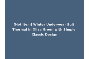 [Hot Item] Winter Underwear Suit Thermal in Oliva Green with Simple Classic Design