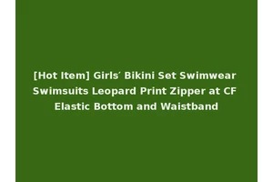 [Hot Item] Girls′ Bikini Set Swimwear Swimsuits Leopard Print Zipper at CF Elastic Bottom and Waistband