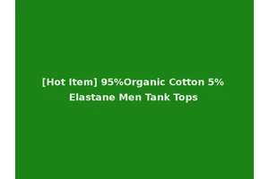 [Hot Item] 95%Organic Cotton 5% Elastane Men Tank Tops