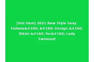 [Hot Item] 2021 New Style Sexy Falbala    Design   Bikini   for  Lady Swimsuit