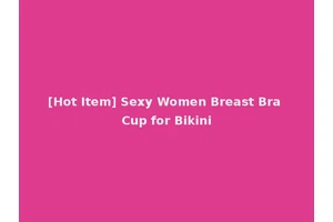 [Hot Item] Sexy Women Breast Bra Cup for Bikini
