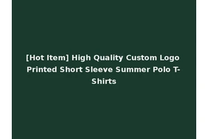 [Hot Item] High Quality Custom Logo Printed Short Sleeve Summer Polo T-Shirts