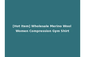 [Hot Item] Wholesale Merino Wool Women Compression Gym Shirt