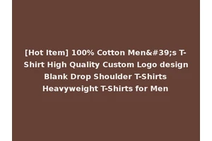 [Hot Item] 100% Cotton Men's T-Shirt High Quality Custom Logo design Blank Drop Shoulder T-Shirts Heavyweight T-Shirts for Men