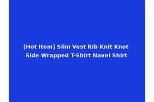 [Hot Item] Slim Vest Rib Knit Knot Side Wrapped T-Shirt Navel Shirt