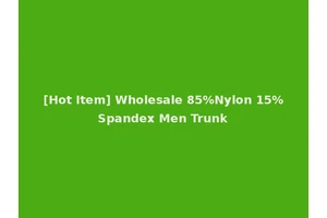 [Hot Item] Wholesale 85%Nylon 15%Spandex Men Trunk