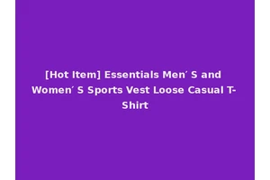 [Hot Item] Essentials Men′ S and Women′ S Sports Vest Loose Casual T-Shirt