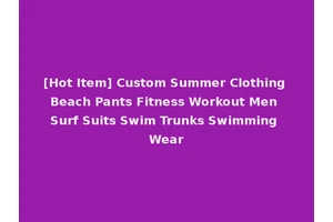 [Hot Item] Custom Summer Clothing Beach Pants Fitness Workout Men Surf Suits Swim Trunks Swimming Wear