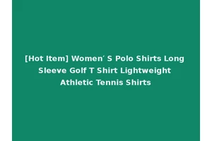 [Hot Item] Women′ S Polo Shirts Long Sleeve Golf T Shirt Lightweight Athletic Tennis Shirts