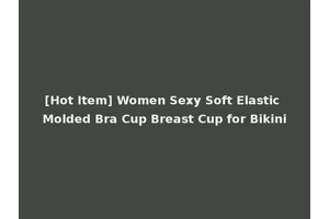 [Hot Item] Women Sexy Soft Elastic Molded Bra Cup Breast Cup for Bikini