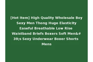 [Hot Item] High Quality Wholesale Boy Sexy Men Thong Huge Elasticity Easeful Breathable Low Rise Waistband Briefs Boxers Soft Men's Sexy Underwear Boxer Shorts Mens