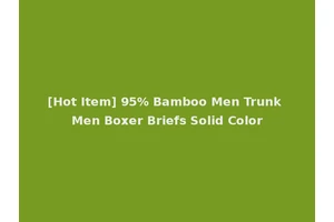 [Hot Item] 95% Bamboo Men Trunk Men Boxer Briefs Solid Color