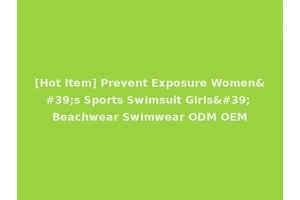 [Hot Item] Prevent Exposure Women's Sports Swimsuit Girls' Beachwear Swimwear ODM OEM