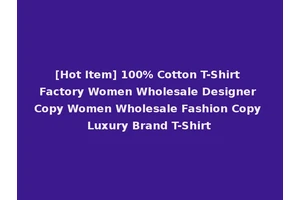 [Hot Item] 100% Cotton T-Shirt Factory Women Wholesale Designer Copy Women Wholesale Fashion Copy Luxury Brand T-Shirt