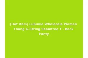 [Hot Item] Lubunie Wholesale Women Thong G-String Seamfree T - Back Panty
