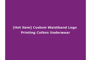 [Hot Item] Custom Waistband Logo Printing Cotton Underwear