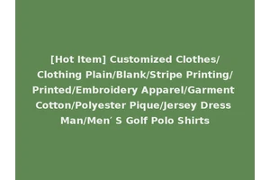 [Hot Item] Customized Clothes/Clothing Plain/Blank/Stripe Printing/Printed/Embroidery Apparel/Garment Cotton/Polyester Pique/Jersey Dress Man/Men′ S Golf Polo Shirts