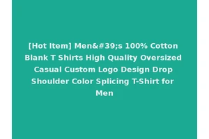 [Hot Item] Men's 100% Cotton Blank T Shirts High Quality Oversized Casual Custom Logo Design Drop Shoulder Color Splicing T-Shirt for Men
