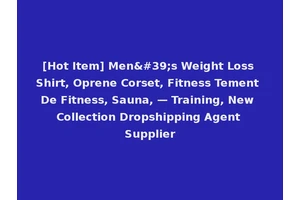 [Hot Item] Men's Weight Loss Shirt, Oprene Corset, Fitness Tement De Fitness, Sauna, — Training, New Collection Dropshipping Agent Supplier