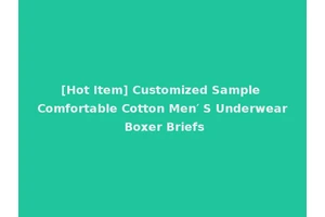 [Hot Item] Customized Sample Comfortable Cotton Men′ S Underwear Boxer Briefs