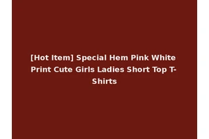 [Hot Item] Special Hem Pink White Print Cute Girls Ladies Short Top T-Shirts