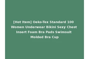 [Hot Item] Oeko-Tex Standard 100 Women Underwear Bikini Sexy Chest Insert Foam Bra Pads Swimsuit Molded Bra Cup