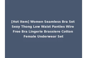 [Hot Item] Women Seamless Bra Set Sexy Thong Low Waist Panties Wire Free Bra Lingerie Brassiere Cotton Female Underwear Set