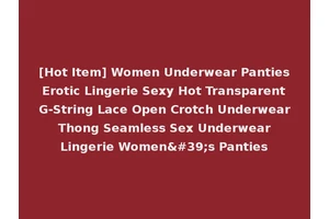 [Hot Item] Women Underwear Panties Erotic Lingerie Sexy Hot Transparent G-String Lace Open Crotch Underwear Thong Seamless Sex Underwear Lingerie Women's Panties