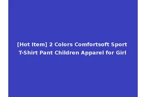 [Hot Item] 2 Colors Comfortsoft Sport T-Shirt Pant Children Apparel for Girl